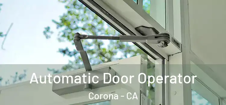 Automatic Door Operator Corona - CA