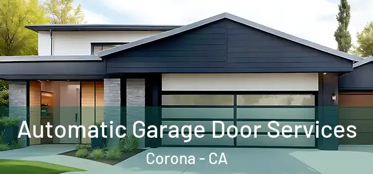  Automatic Garage Door Services Corona - CA
