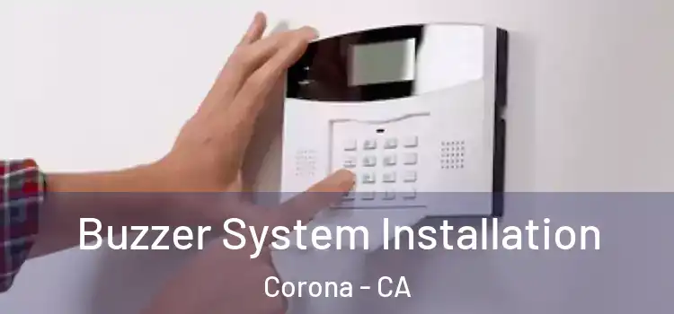  Buzzer System Installation Corona - CA