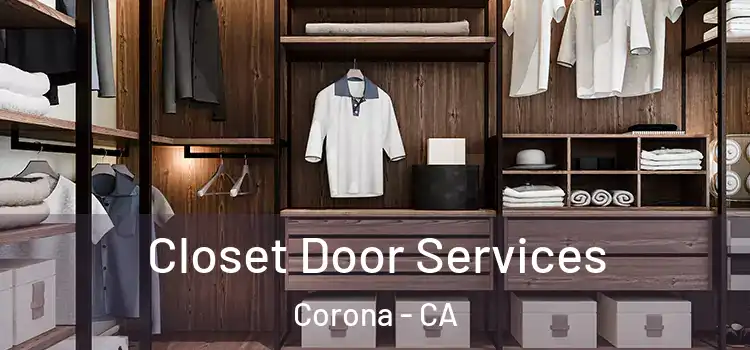 Closet Door Services Corona - CA