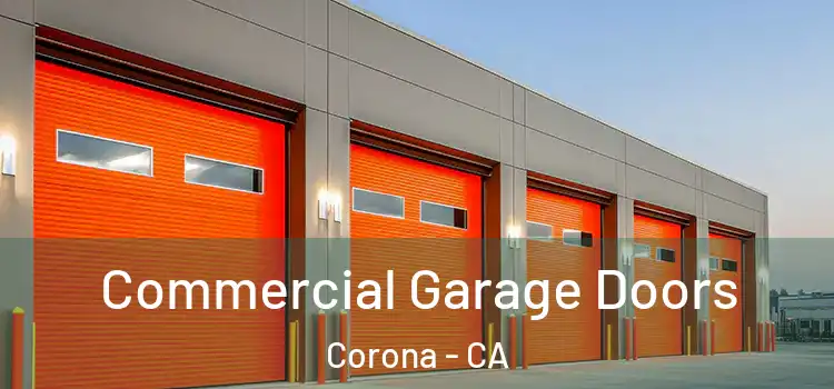  Commercial Garage Doors Corona - CA