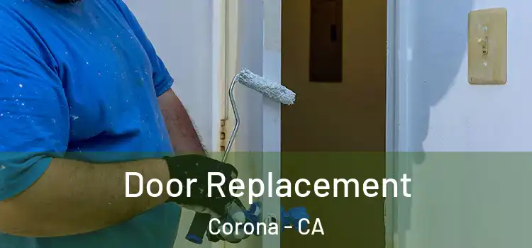  Door Replacement Corona - CA