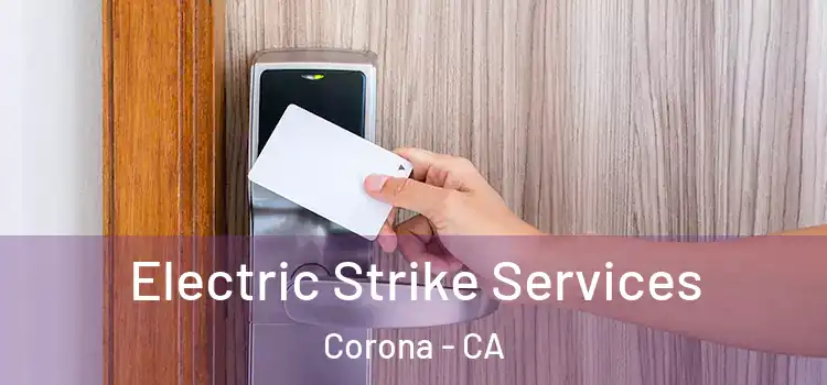  Electric Strike Services Corona - CA