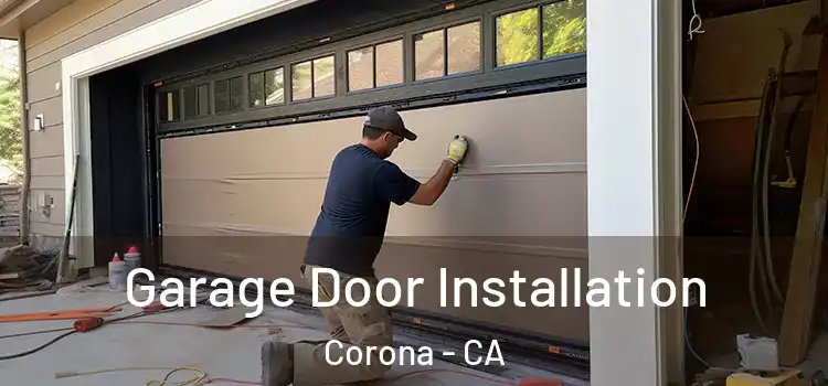  Garage Door Installation Corona - CA