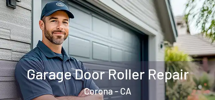  Garage Door Roller Repair Corona - CA