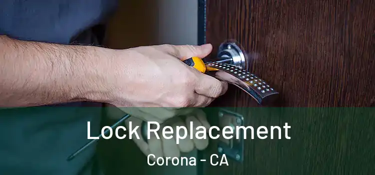 Lock Replacement Corona - CA