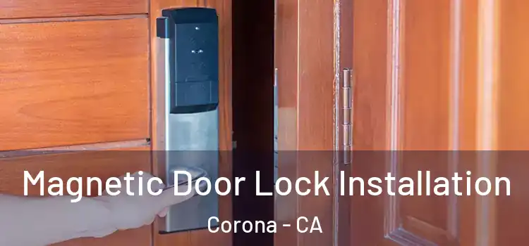  Magnetic Door Lock Installation Corona - CA