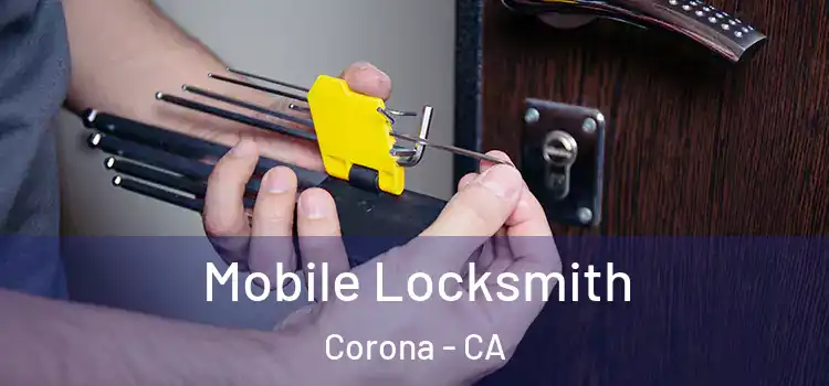  Mobile Locksmith Corona - CA