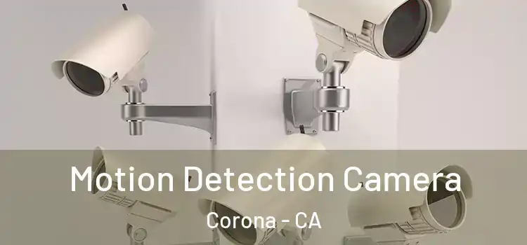  Motion Detection Camera Corona - CA