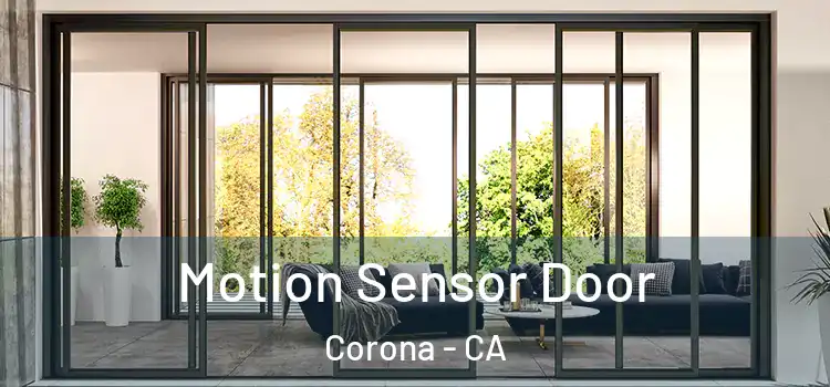  Motion Sensor Door Corona - CA