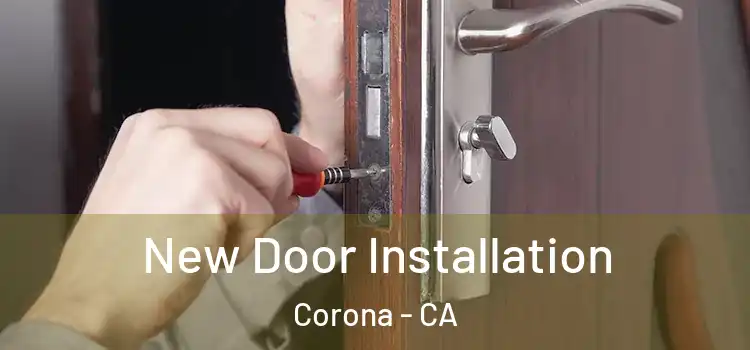 New Door Installation Corona - CA