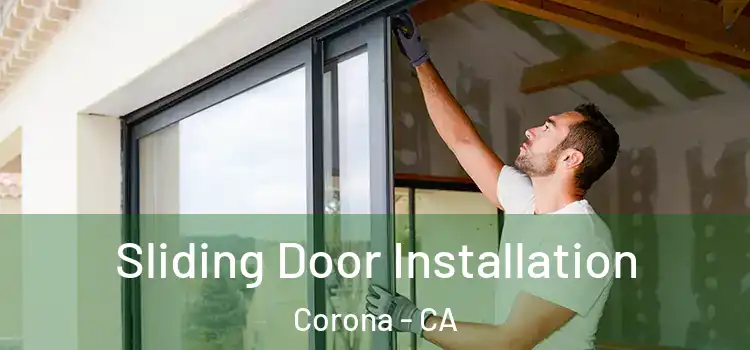 Sliding Door Installation Corona - CA