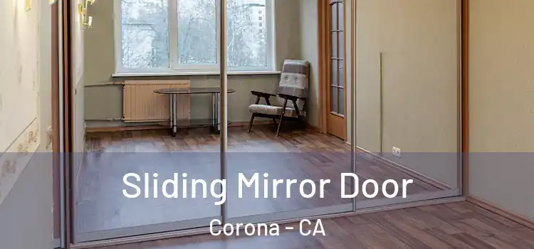  Sliding Mirror Door Corona - CA